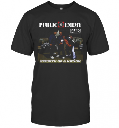 Public Enemy Paris Rerirth Of A Nation T-Shirt