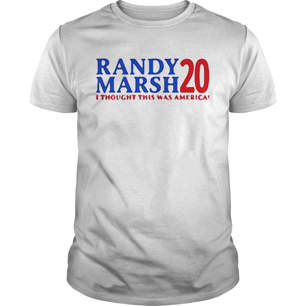 Randay Marsh 20 I Thought This Was American Independence Day shirt