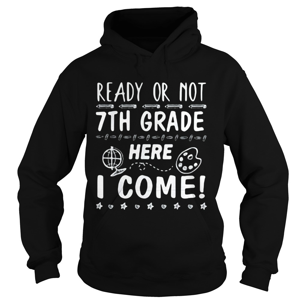 Ready or not 7th grade here i come  Hoodie