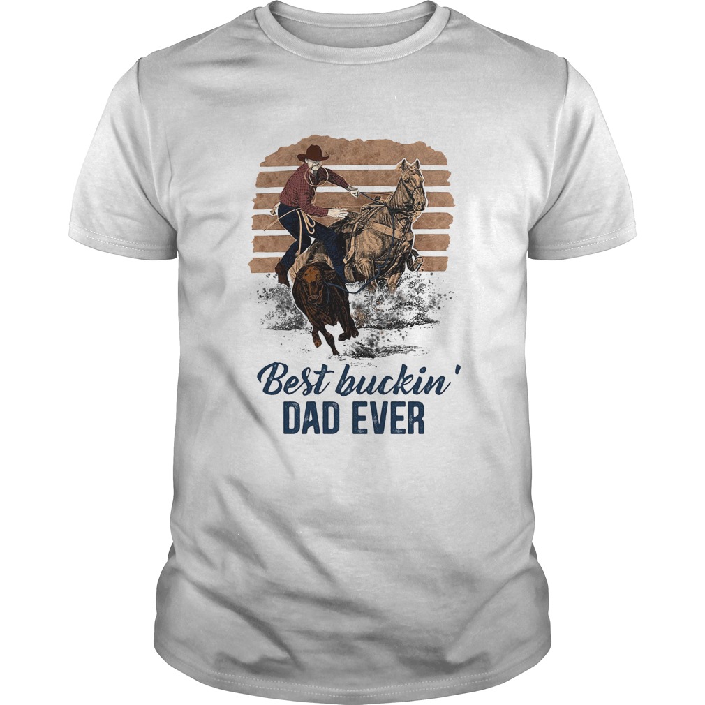 Riding horse best buckin dad ever vintage shirt