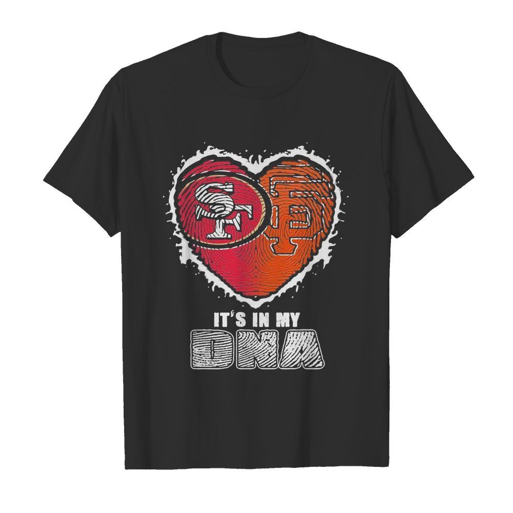 San francisco 49ers and san francisco giants it’s in my dna heart  Classic Men's T-shirt