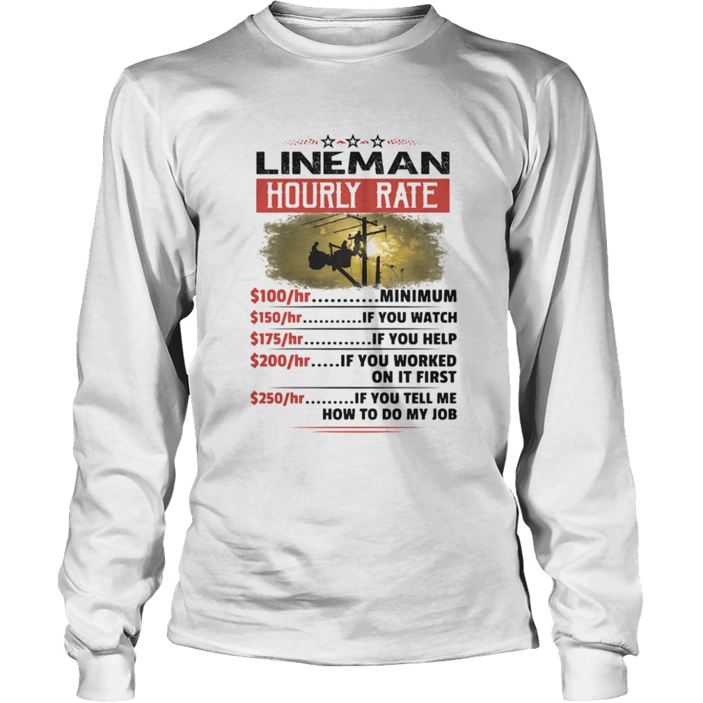 Sarcastic Lineman hourly rate  Long Sleeve