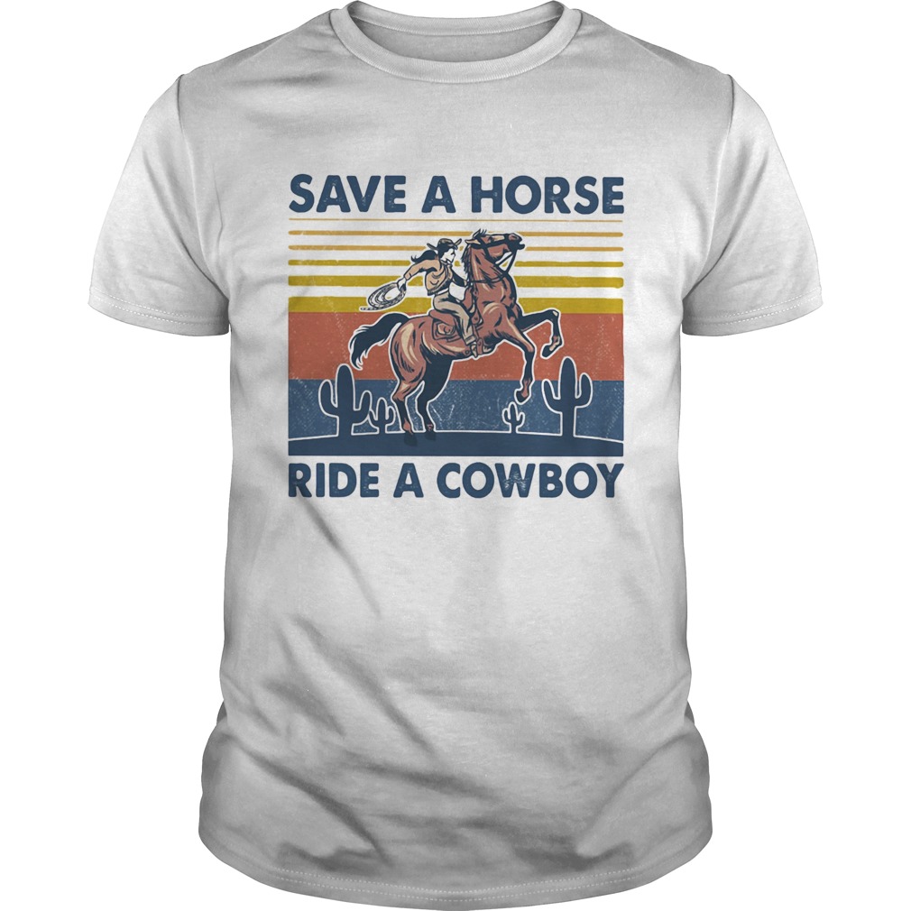 Save a horse ride a cowboy vintage retro shirt