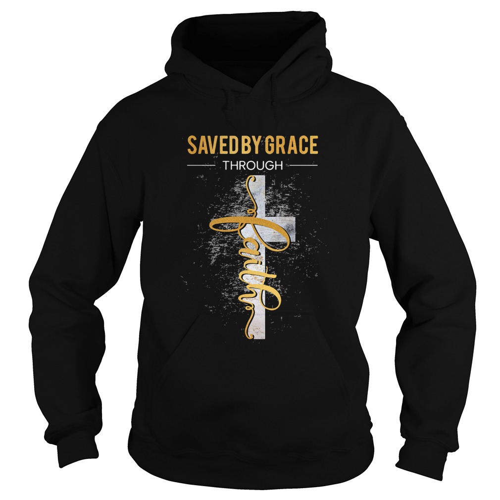 Saved by grace through faith  Hoodie