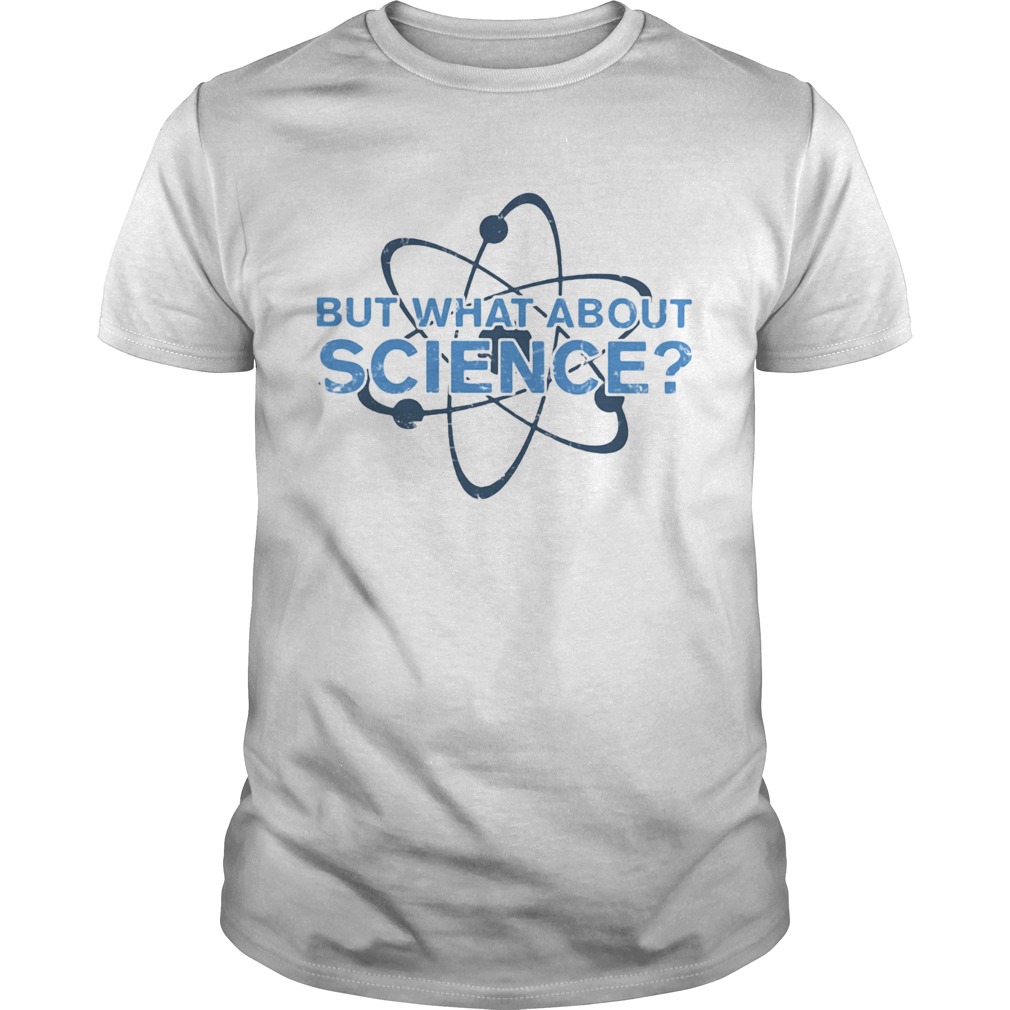 Science Made But what about science  Unisex