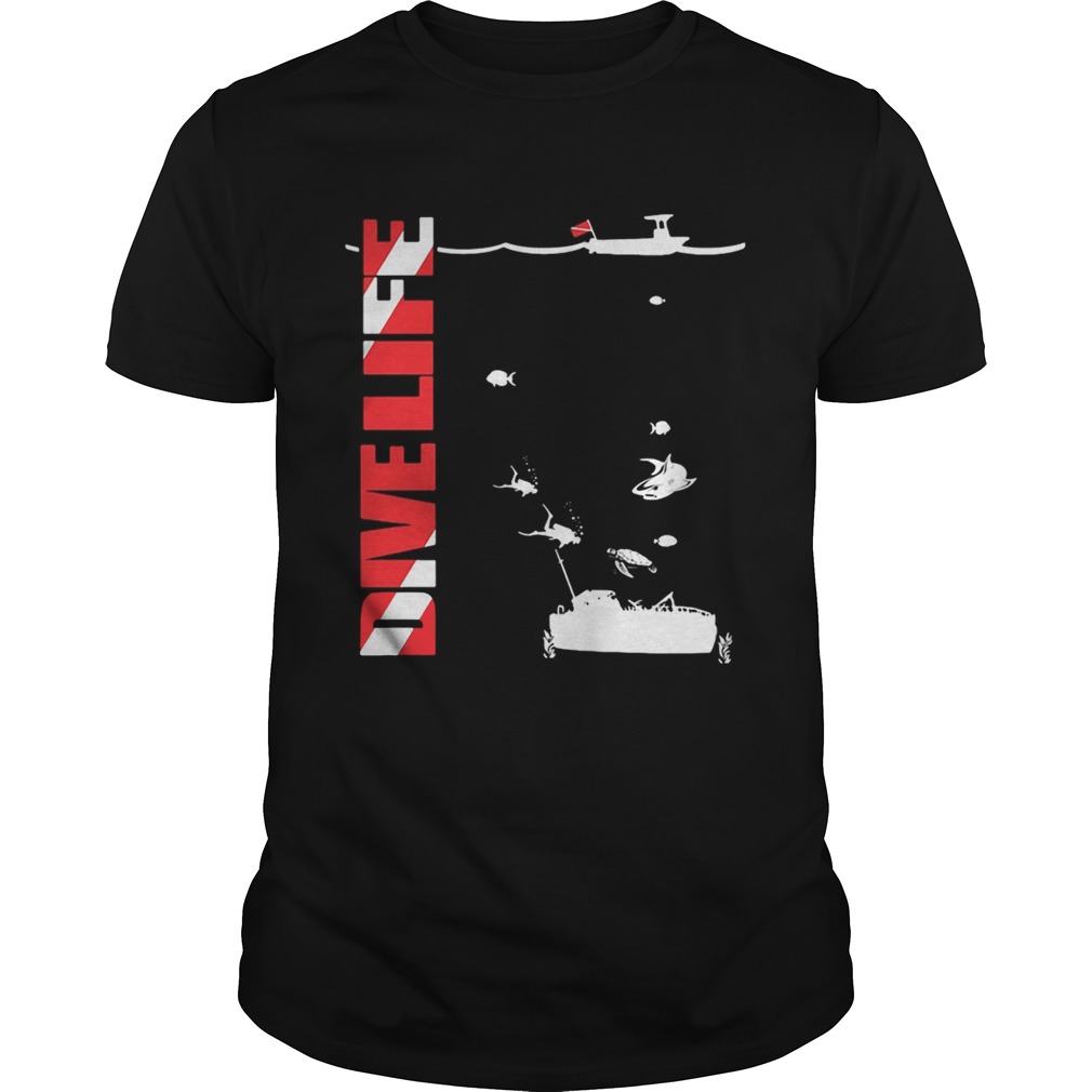 Scuba Diving Dive Life shirt