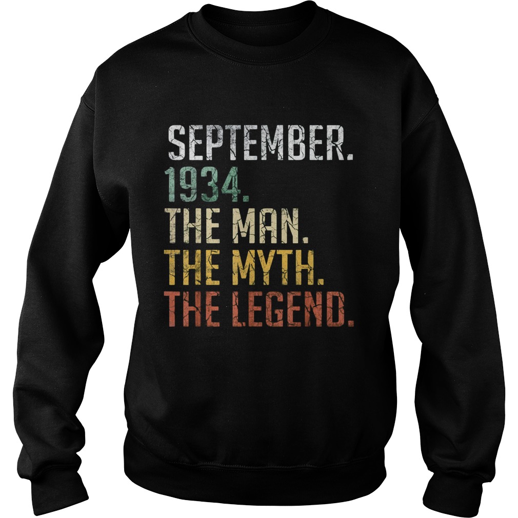 September 1934 the man the myth the legend  Sweatshirt