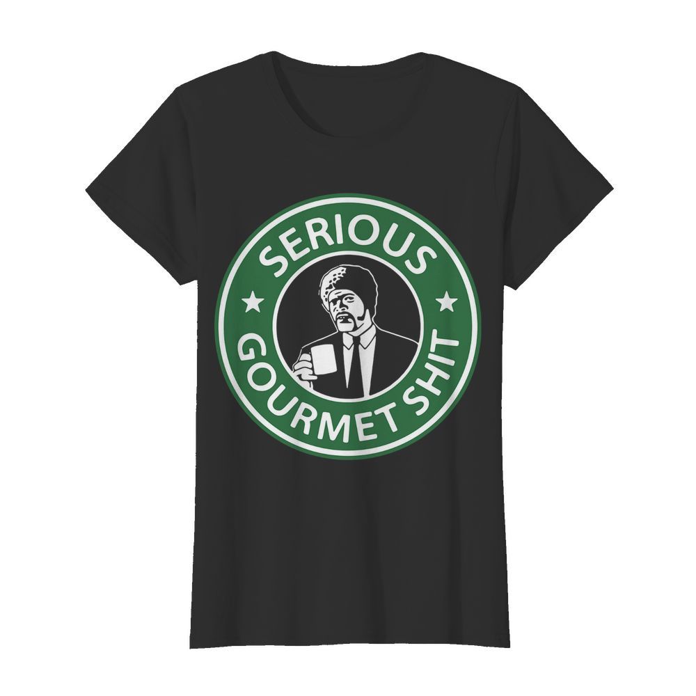 Serious Gourmet Shit Adult Pulp Fiction  Classic Women's T-shirt