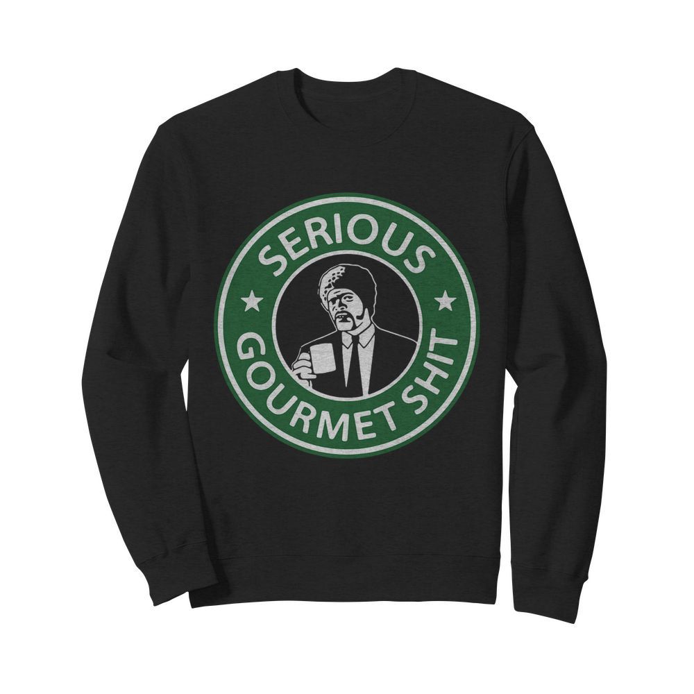 Serious Gourmet Shit Adult Pulp Fiction  Unisex Sweatshirt