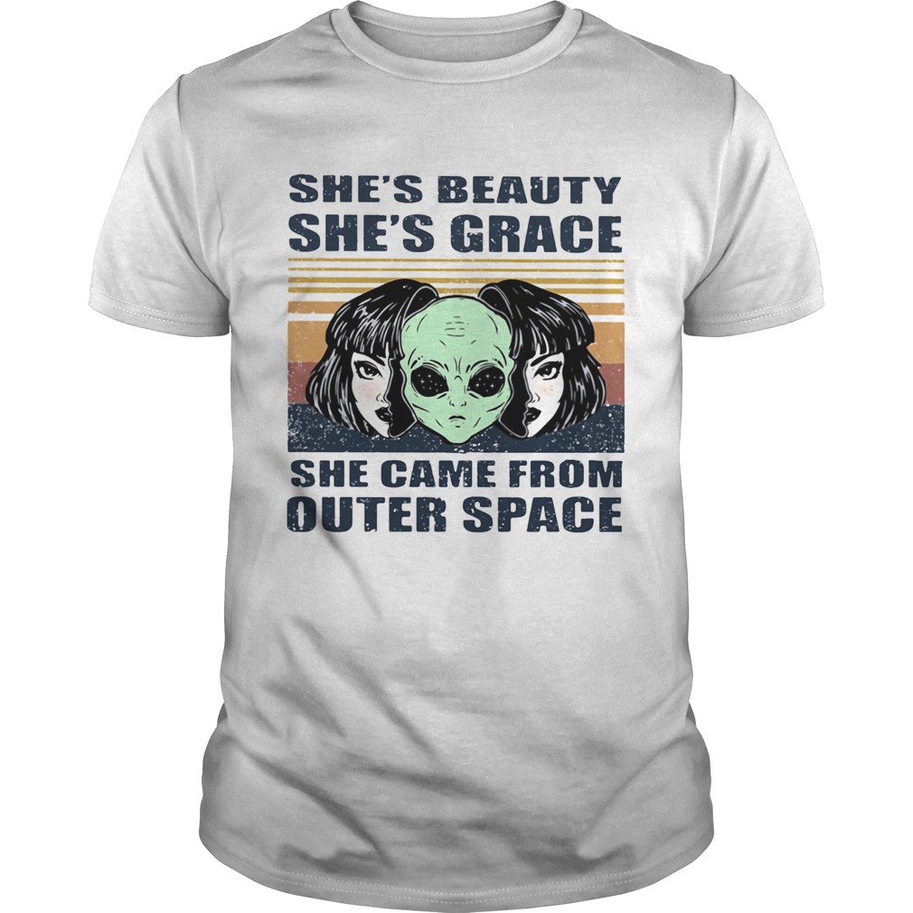 Shes beauty shes grace she came from outer space vintage retro alien shirt