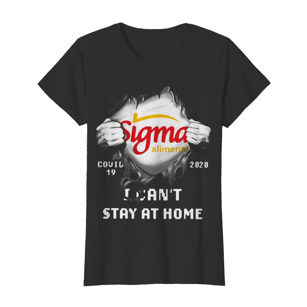 Sigma Alimentos Inside Me Covid-19 2020 I Can’t Stay At Home  Classic Women's T-shirt