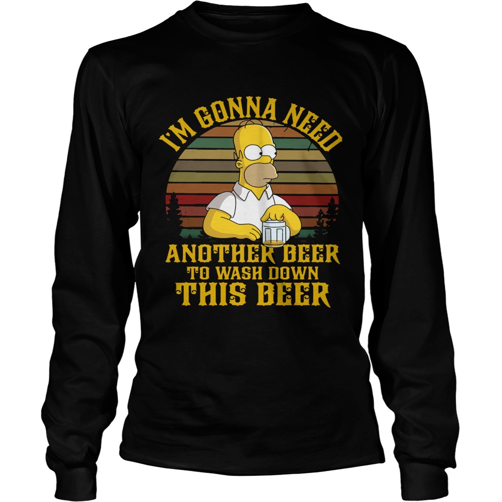 Simpsons Im Gonna Need Another Beer To Wash Down This Beer Vintage  Long Sleeve