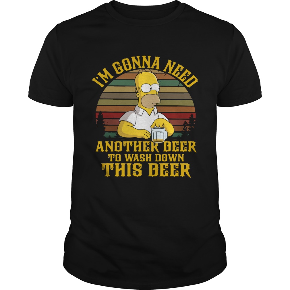 Simpsons Im Gonna Need Another Beer To Wash Down This Beer Vintage  Unisex