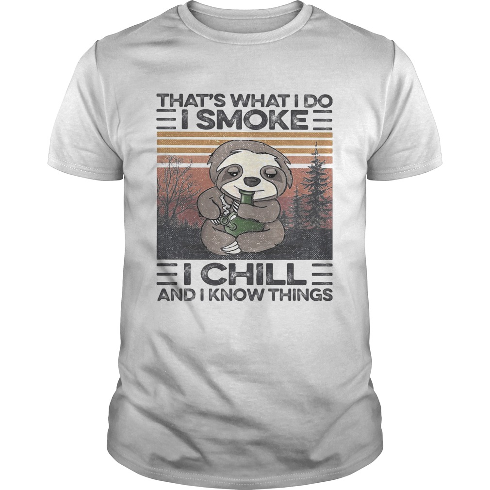 Sloth thats what i do i smoke i chill and i know things vintage retro shirt