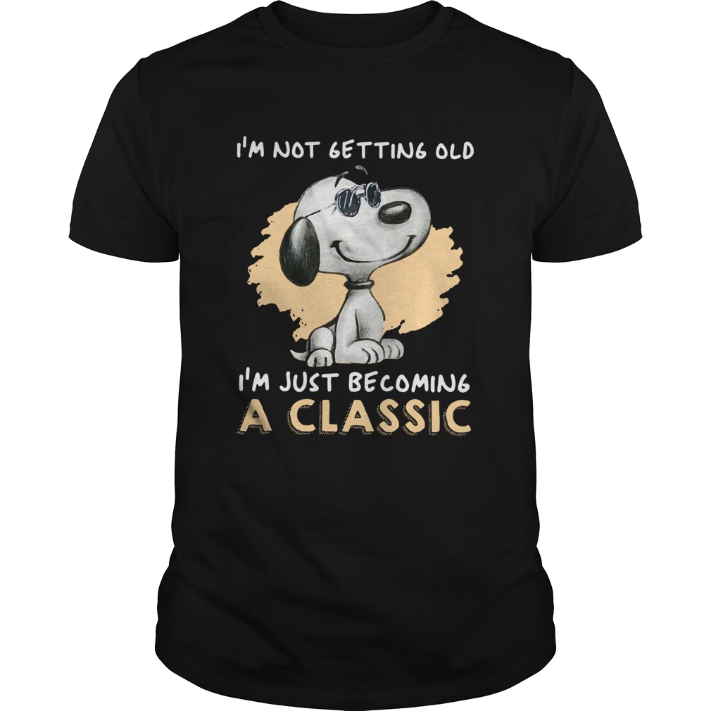 Snoopy Im Not Getting Old Im Just Becoming A  Unisex