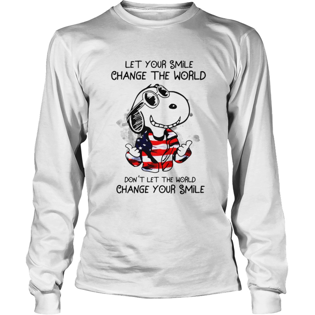 Snoopy Let Your Smile Change The World Dont Let The World Change Your Smile  Long Sleeve