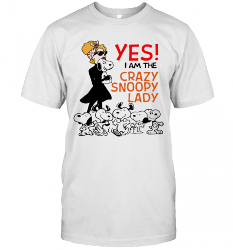 Snoopy Yes I Am The Crazy Snoopy Lady T-Shirt