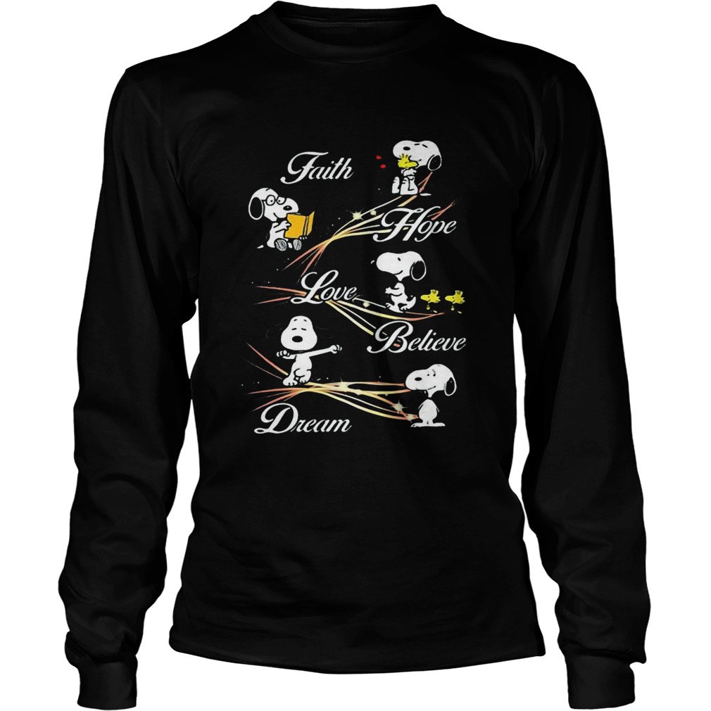 Snoopy and woodstock faith hope love believe dream  Long Sleeve