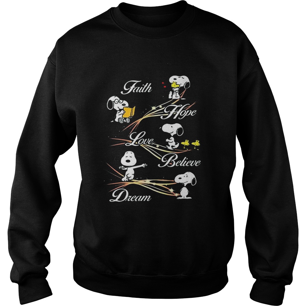 Snoopy and woodstock faith hope love believe dream  Sweatshirt