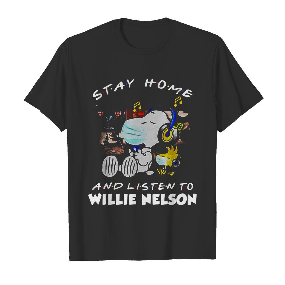 Snoopy and woodstock mask stay at home and listen to willie nelson shirt