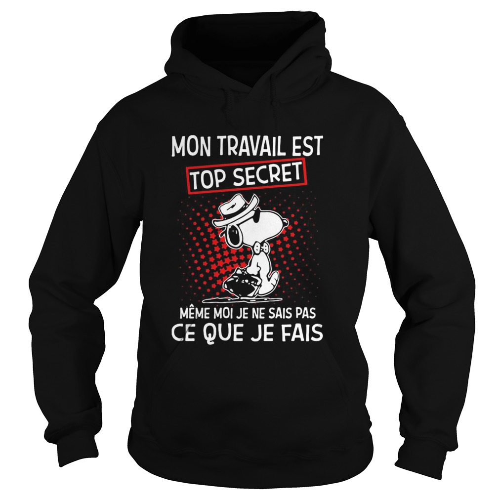 Snoopy mon travail est top secret meme moi je ne sais pas ce que je fais  Hoodie