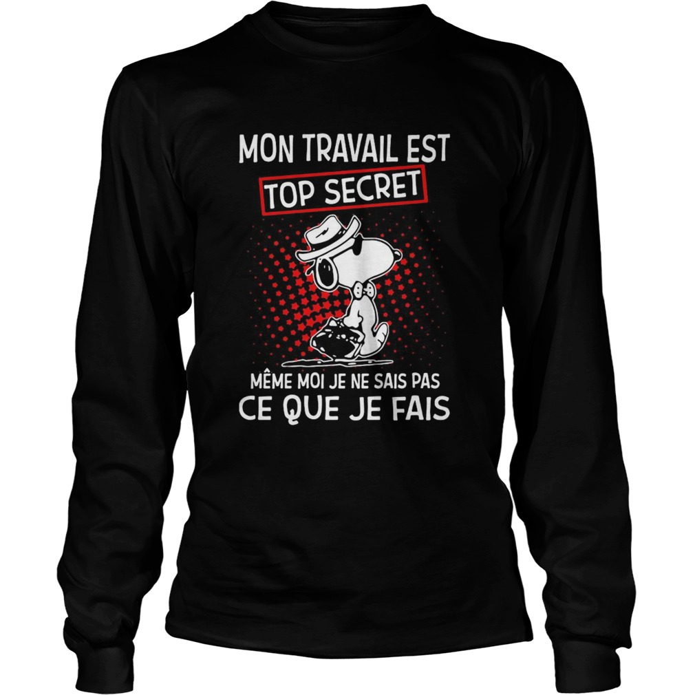 Snoopy mon travail est top secret meme moi je ne sais pas ce que je fais  Long Sleeve