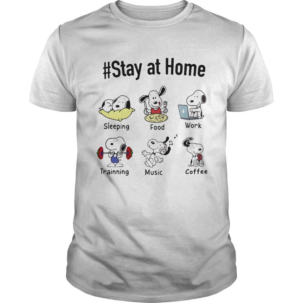 Snoopy stay at home sleeping food work training music coffee shirt