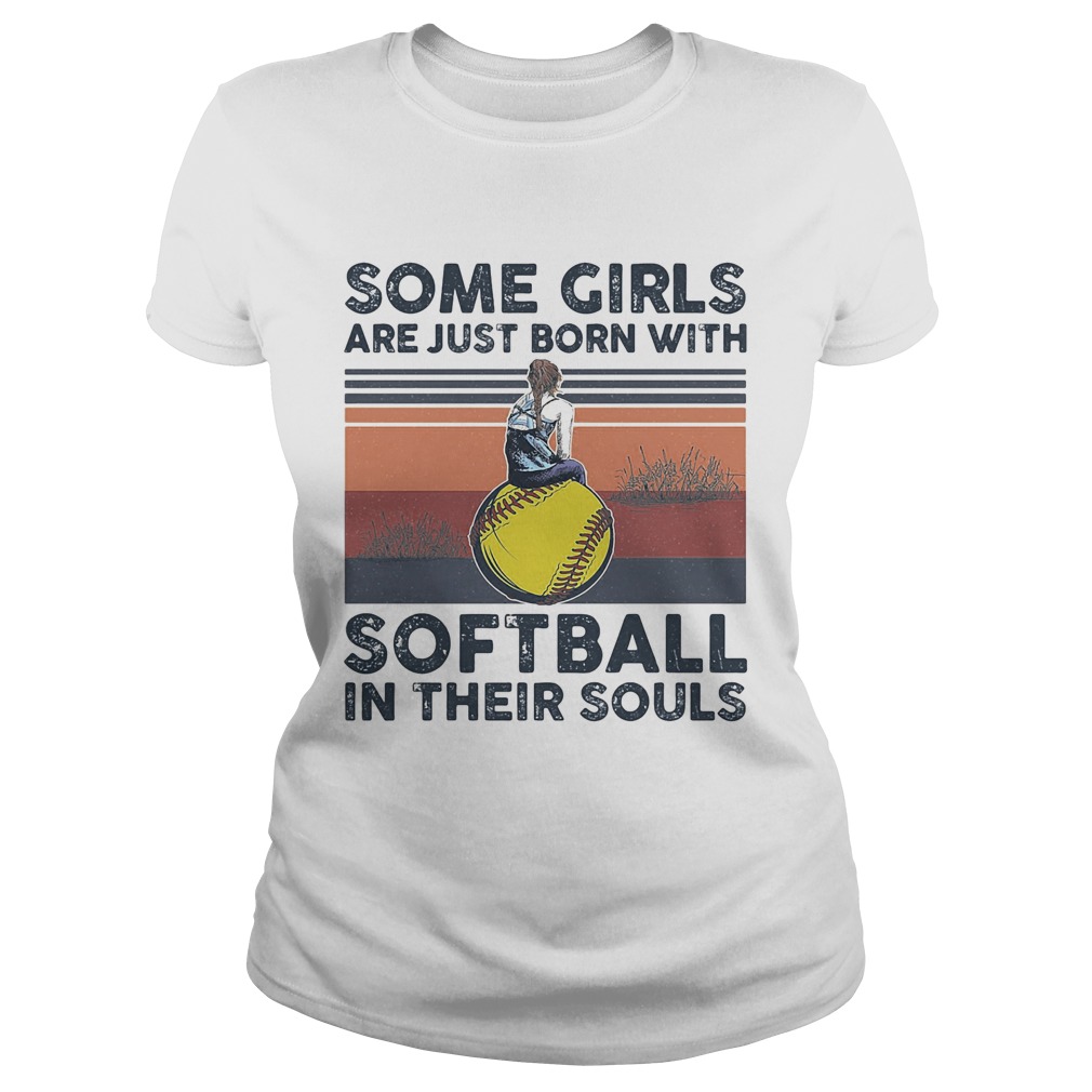 Some Girls Are Just Born With Softball In Their Souls Vintage Retro  Classic Ladies