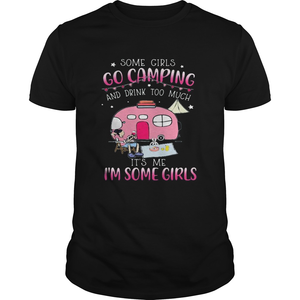 Some girls go camping and drink too much its me im some girls stars  Unisex