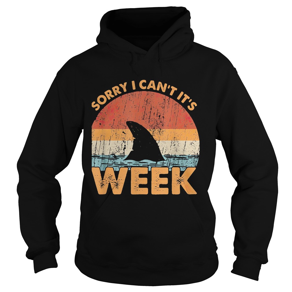 Sorry I Cant Its Week  Hoodie