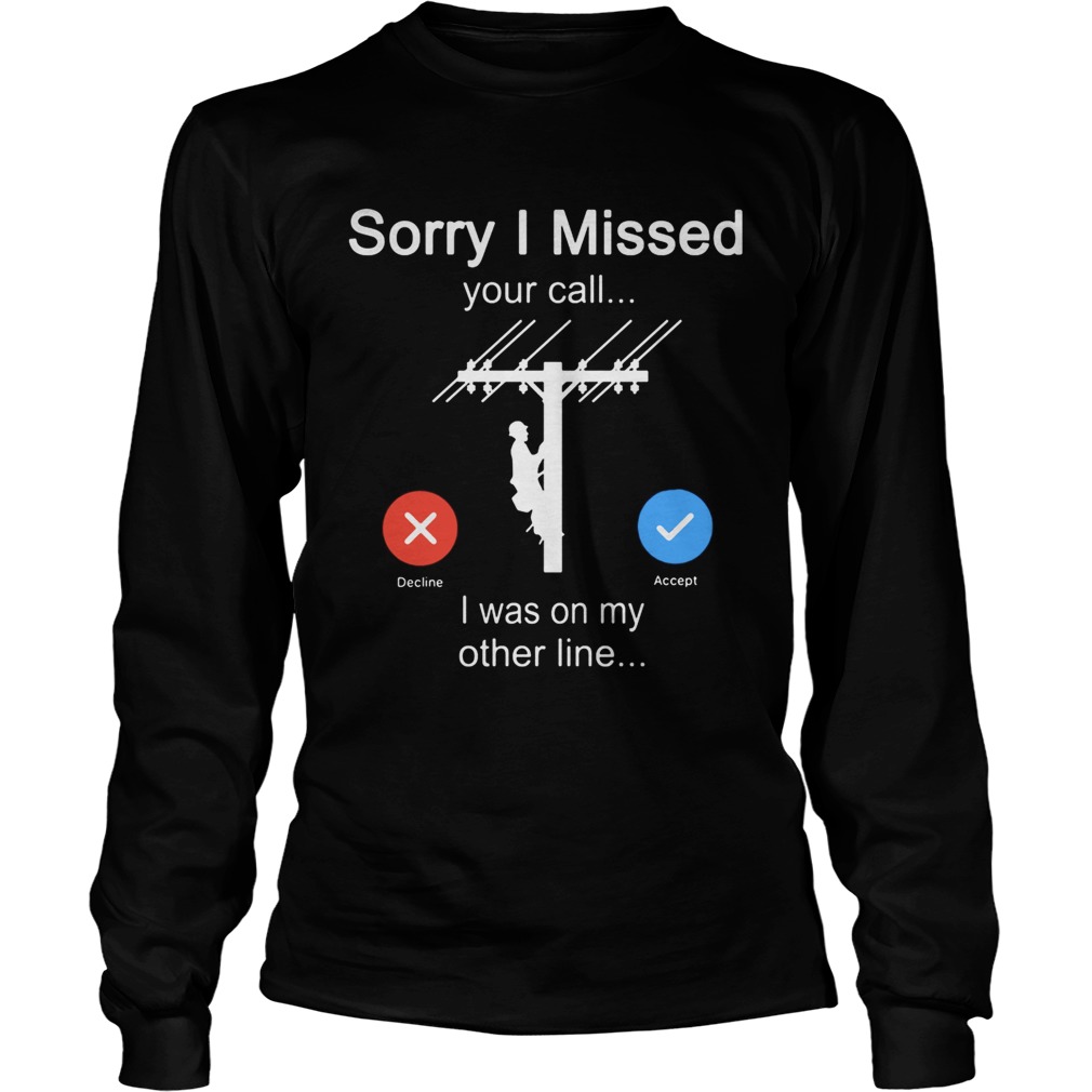 Sorry i missed your call i was on the other line electrician  Long Sleeve