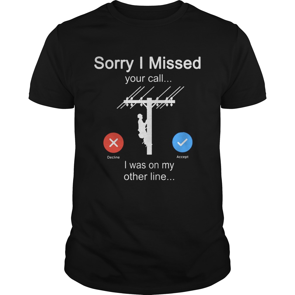 Sorry i missed your call i was on the other line electrician shirt