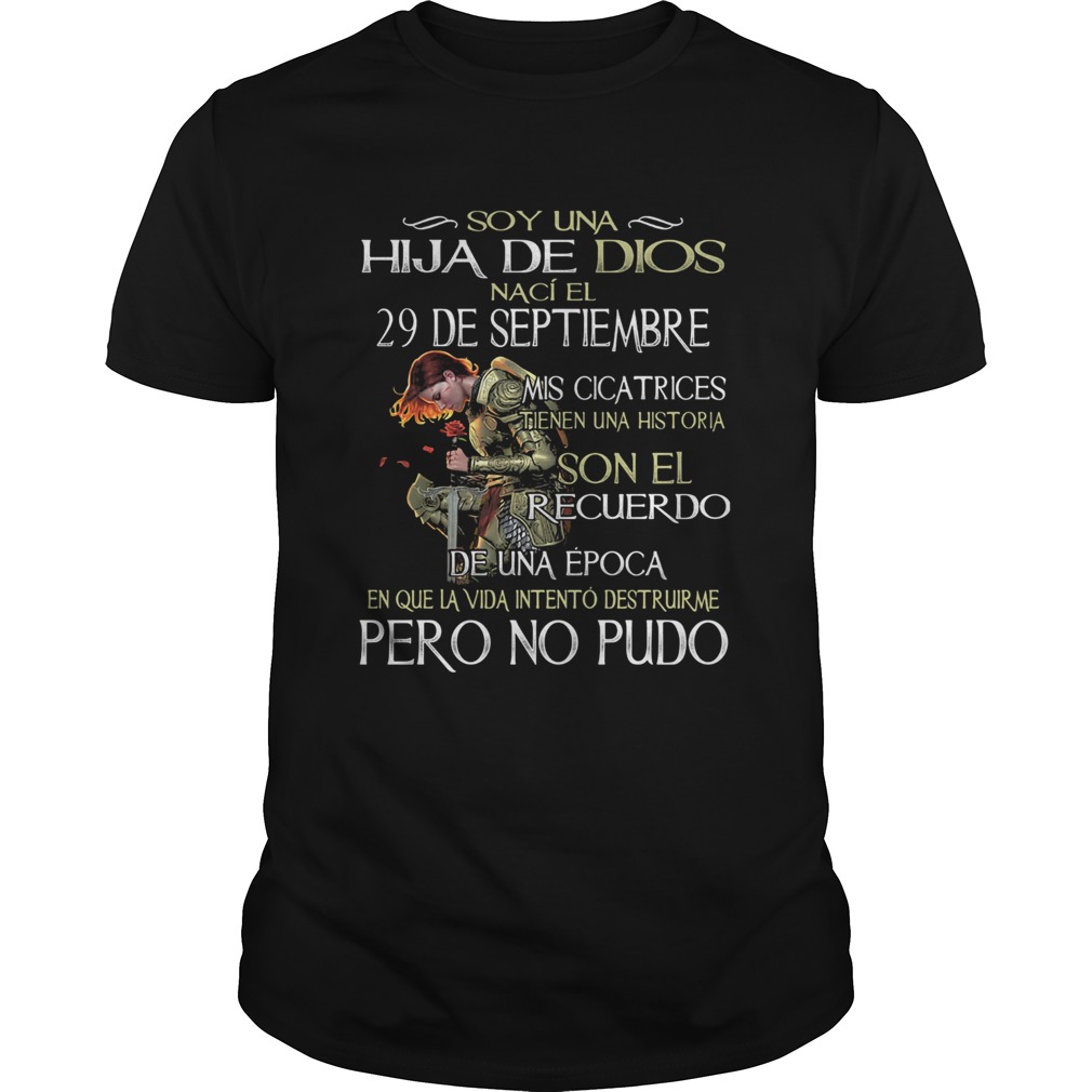 Soy Una Hija De Dios Naci El 29 De Septiembre Mis Cicatrices Tienen Una Historia shirt