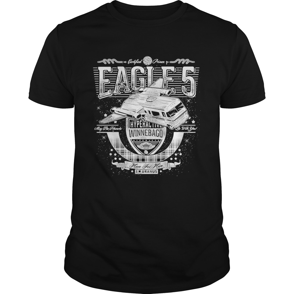 Spaceballs eagle 5 hyperal liver winnebago here for him i love uranus shirt