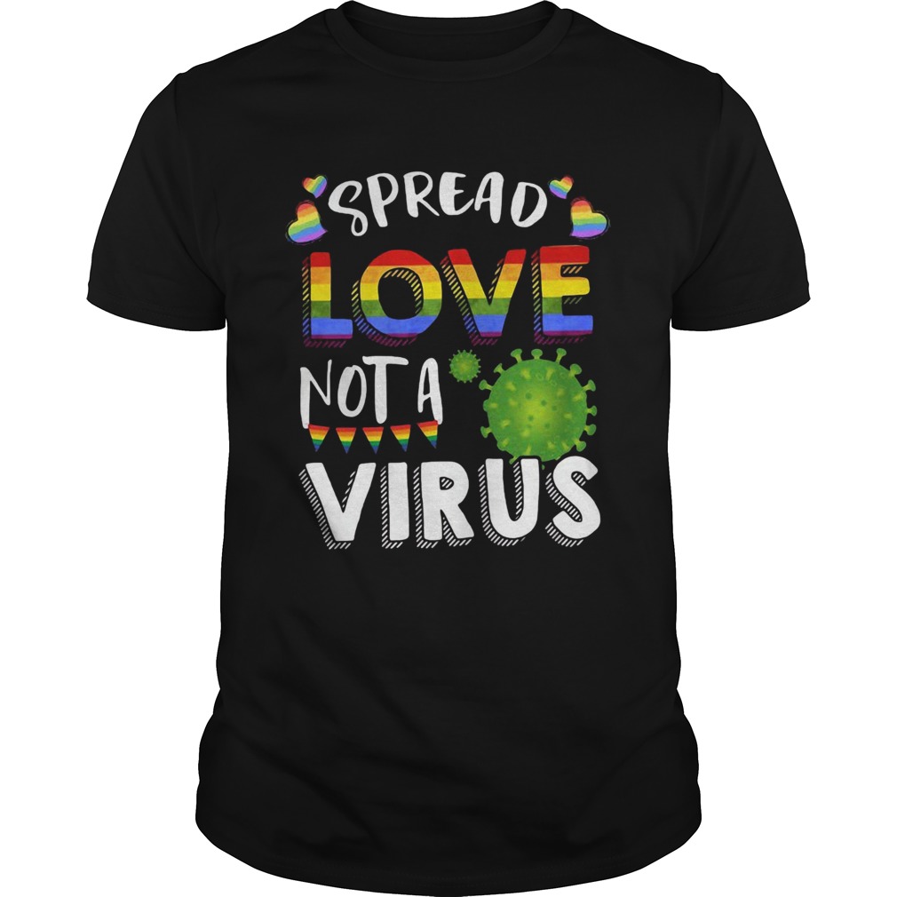 Spread Love Not A Coronavirus LGBT shirt