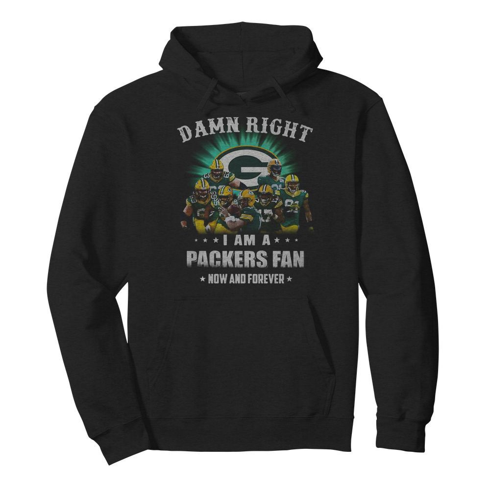 Sprint Football Damn Right I Am A Packers Fan Now And Forever  Unisex Hoodie