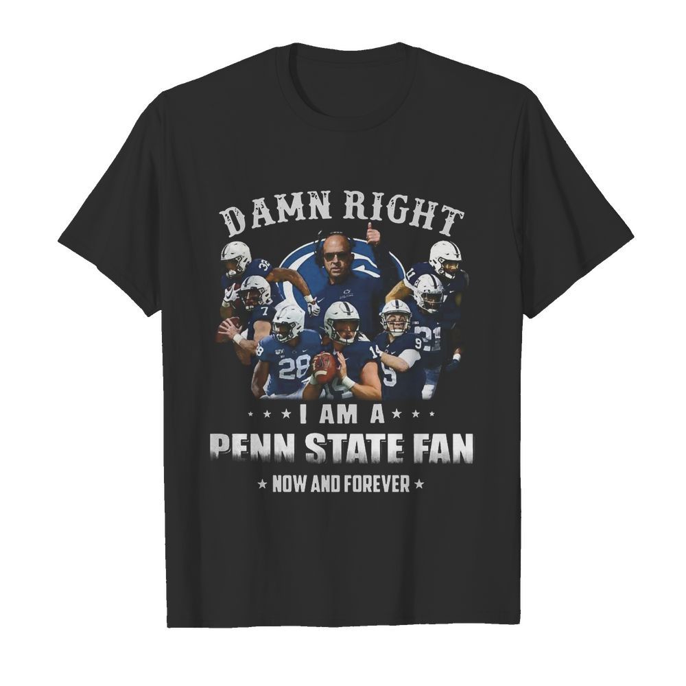 Sprint Football Damn Right I Am A Penn State Fan Now And Forever shirt