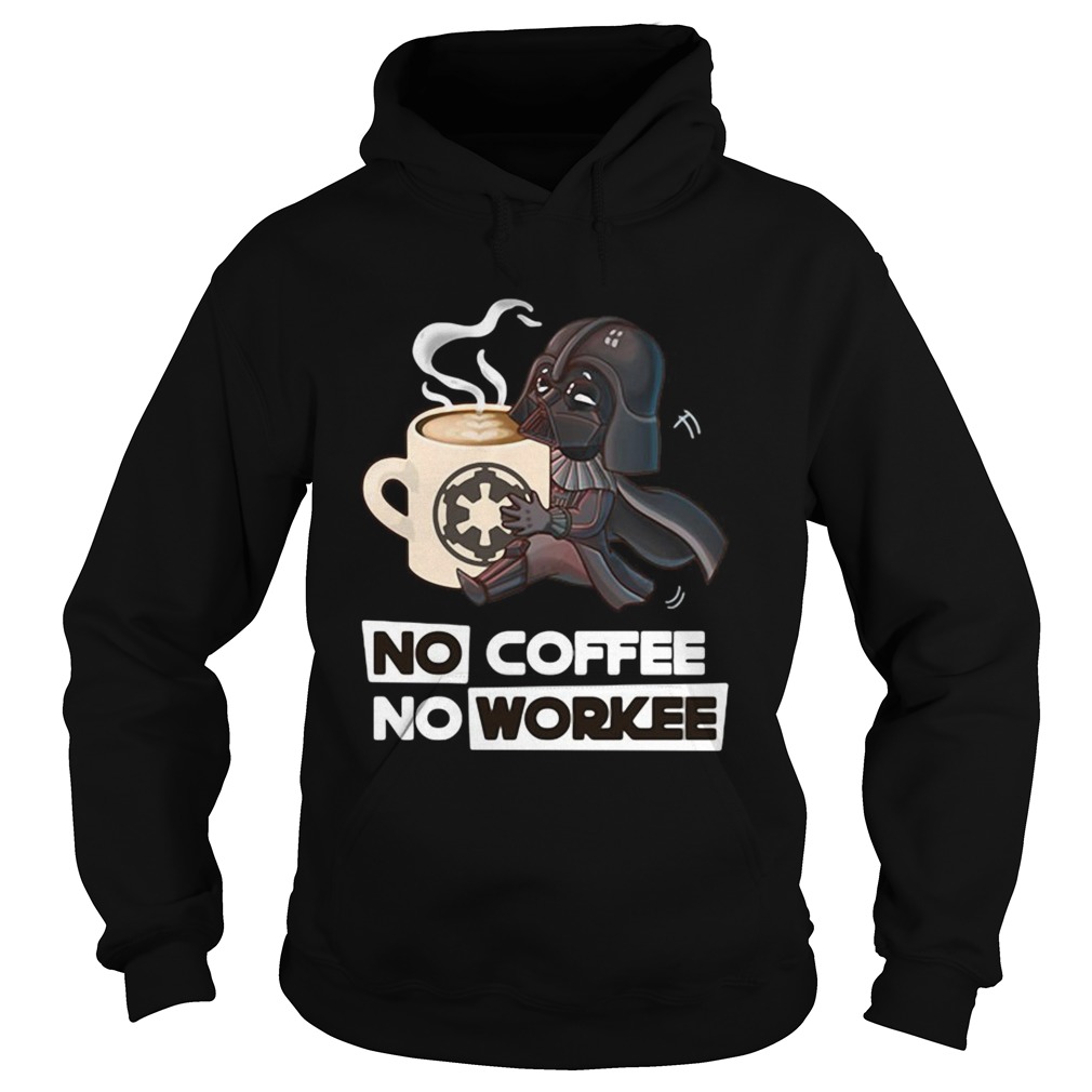 Star Wars No coffee No workee  Hoodie