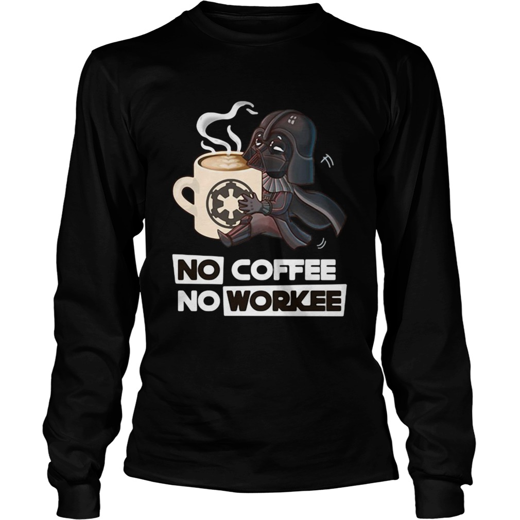 Star Wars No coffee No workee  Long Sleeve