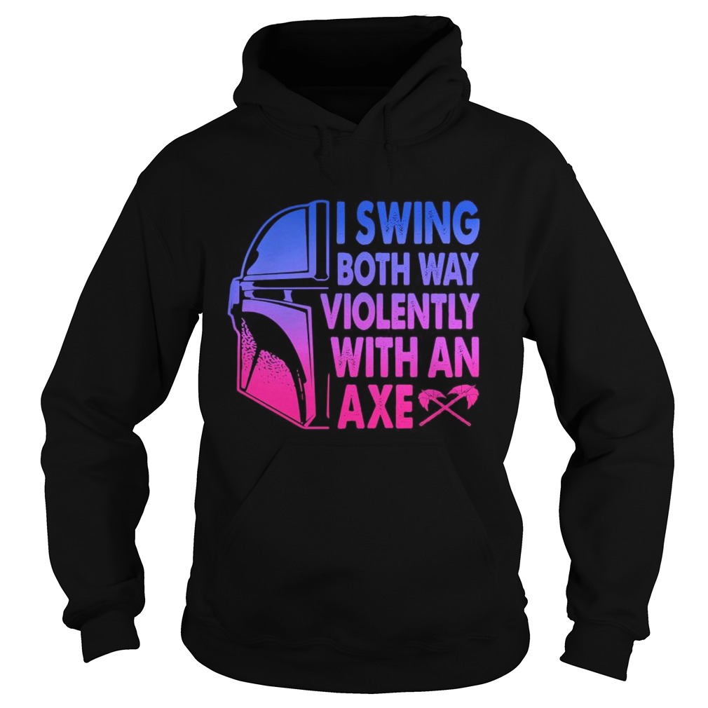 Star wars darth vader i swing both ways violently with an axe  Hoodie