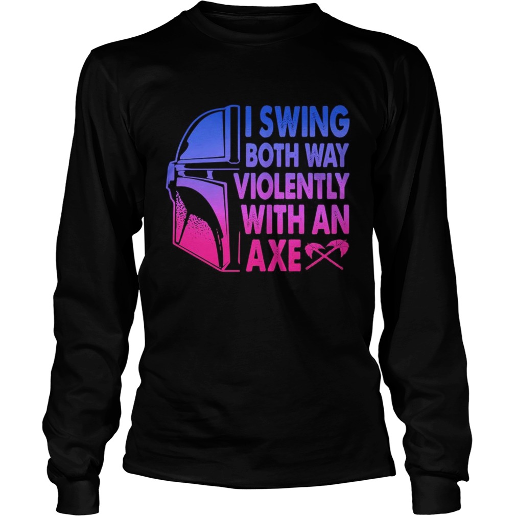 Star wars darth vader i swing both ways violently with an axe  Long Sleeve