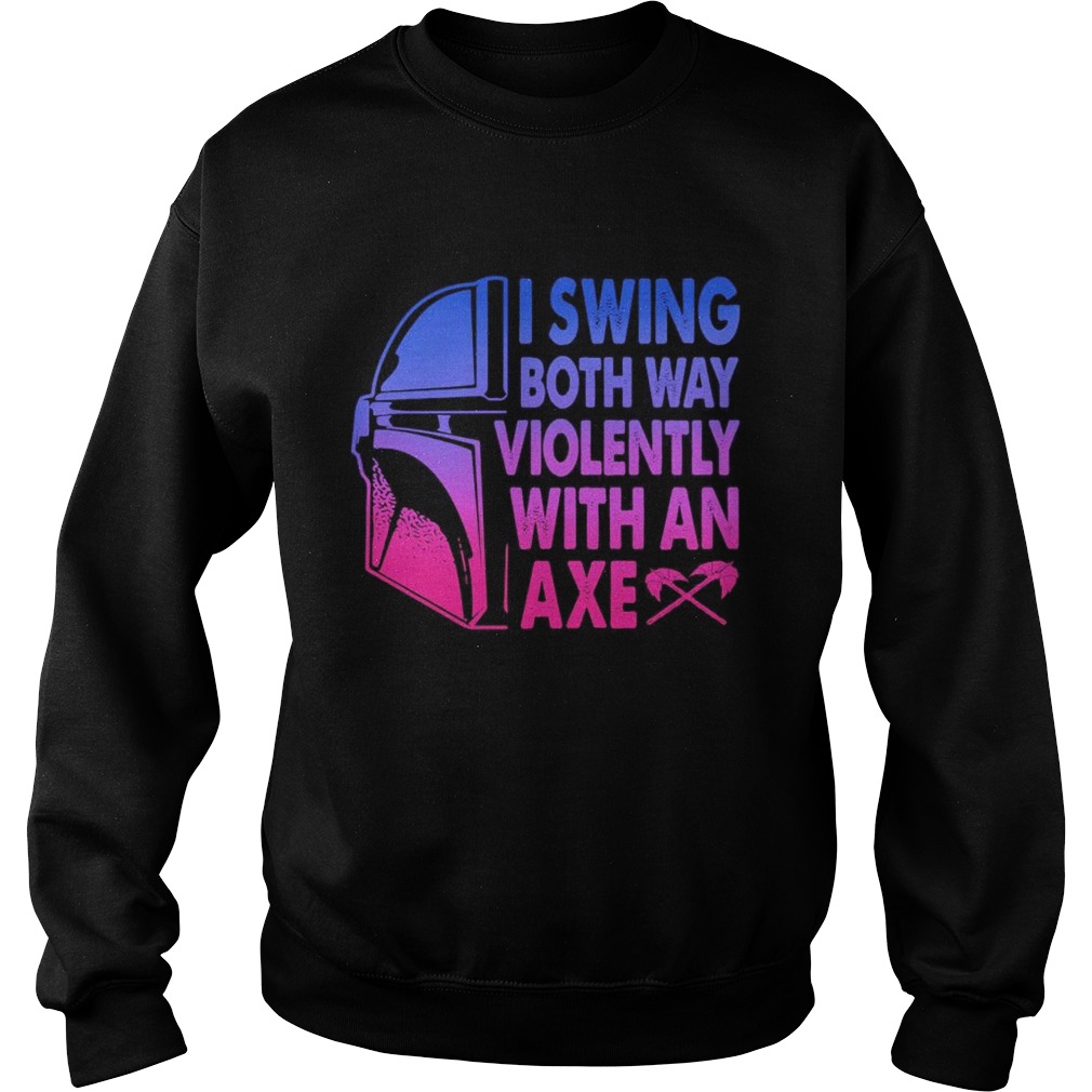 Star wars darth vader i swing both ways violently with an axe  Sweatshirt