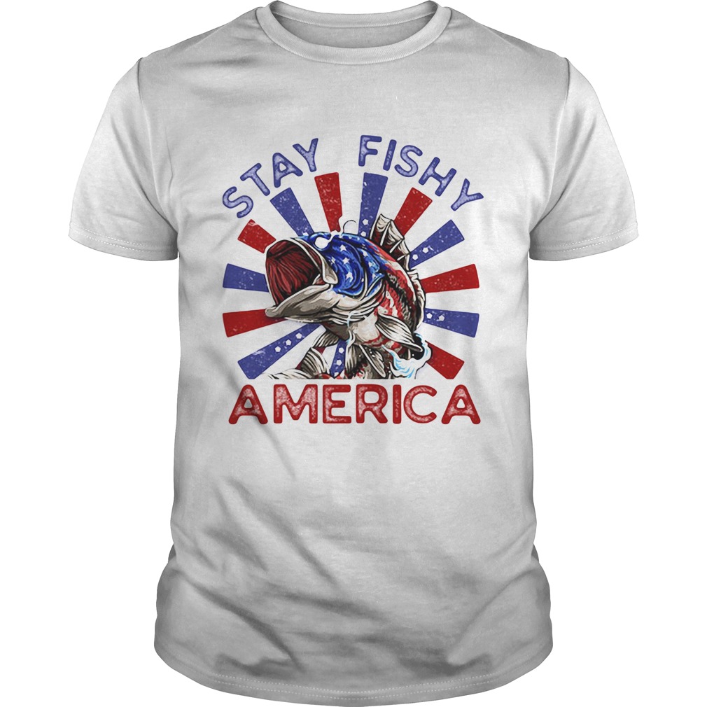 Stay Fishy American Arrested shirt