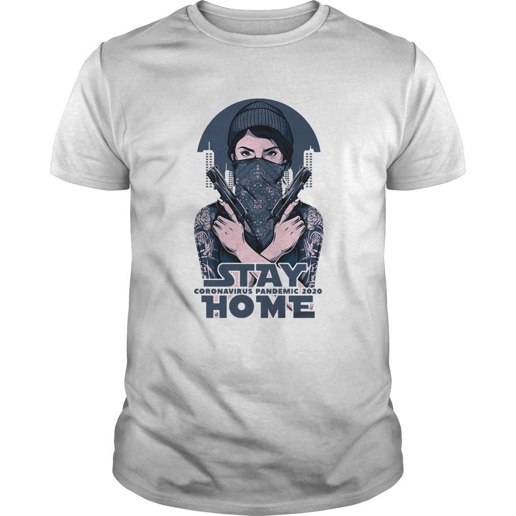 Stay home coromavirus pandemic 2020 girl guns  Unisex