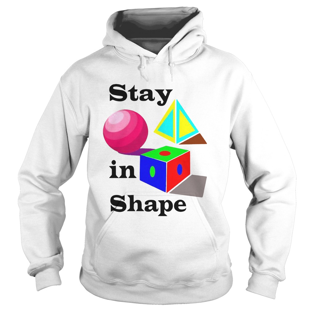 Stay in Shape  Hoodie