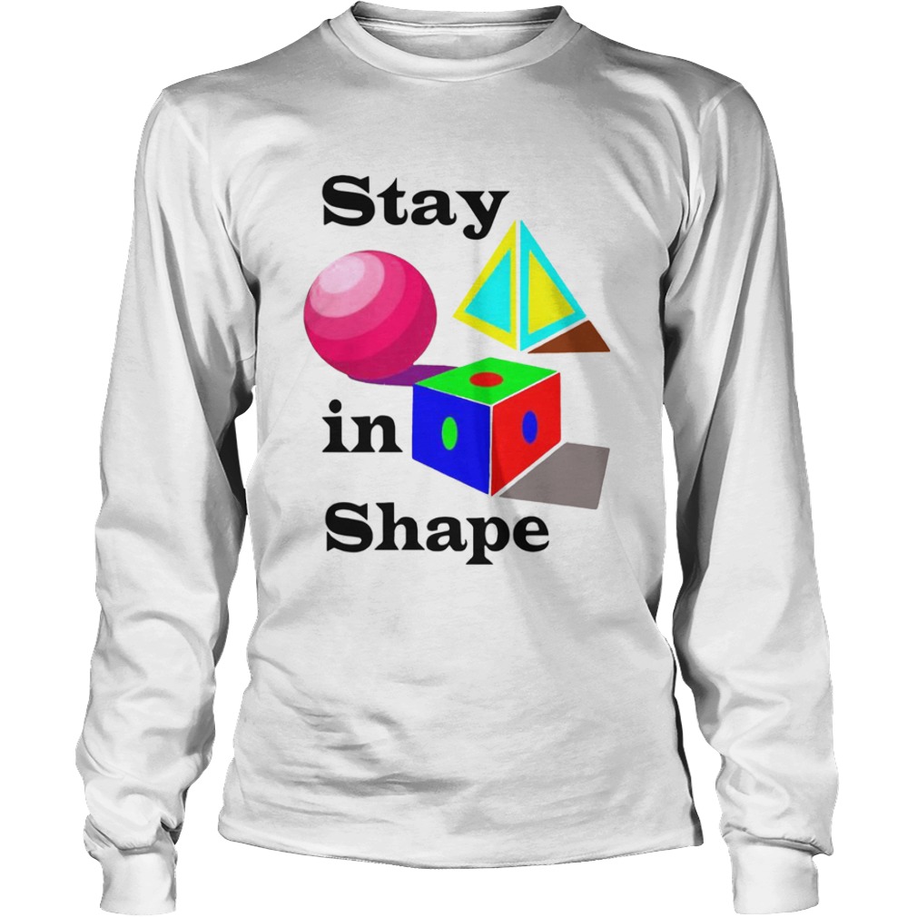 Stay in Shape  Long Sleeve