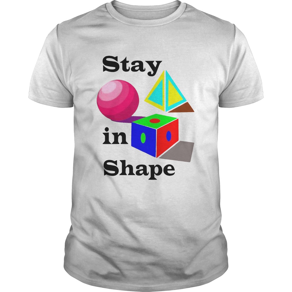 Stay in Shape  Unisex