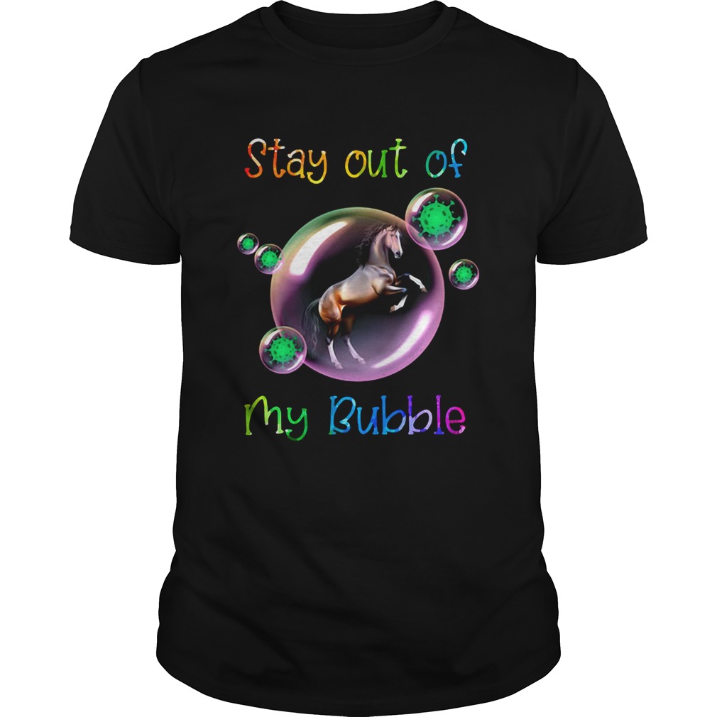 Stay out my bubble coronavirus horse shirt