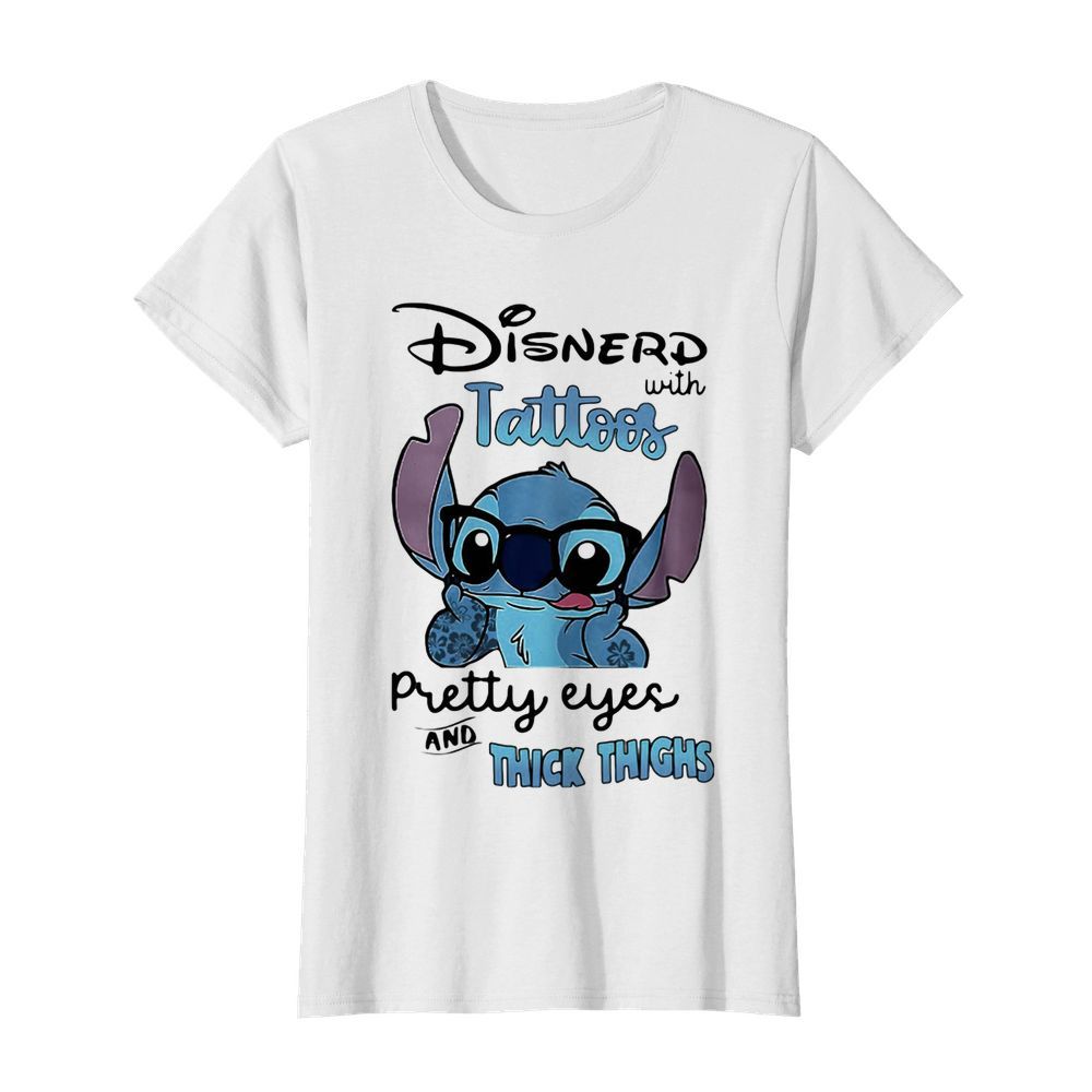 Stitch Disnerd With Tattoos Pretty Eyes And Thick Thighs  Classic Women's T-shirt