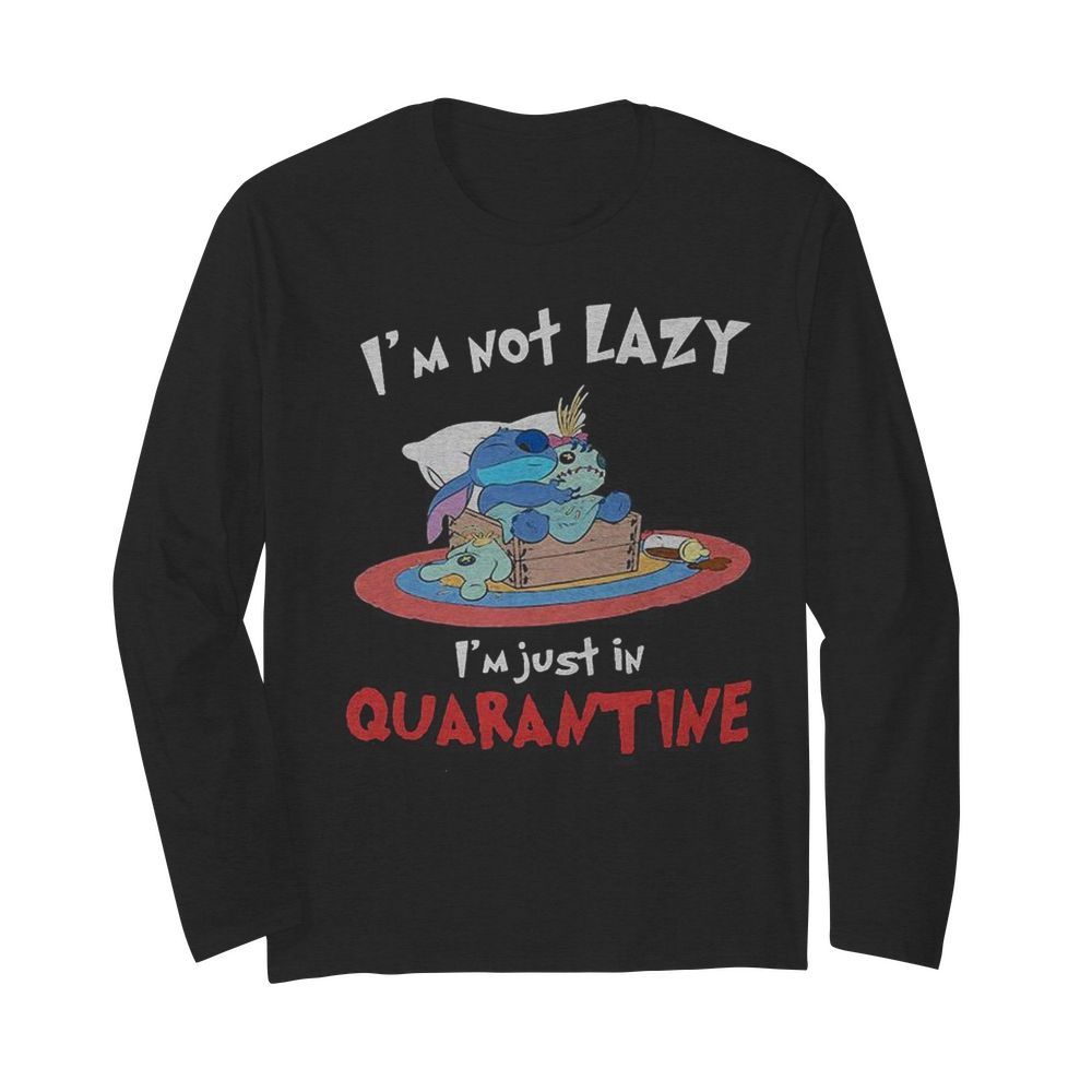 Stitch and scrump i’m not lazy i’m just in quarantine  Long Sleeved T-shirt 